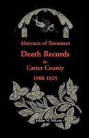 Abstracts of Tennessee Death Records for Carter County: 1908-1925