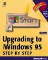 Upgrading to Microsoft Windows 95 Step by Step