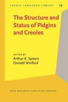 The Structure and Status of Pidgins and Creoles