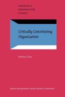 Critically Constituting Organization