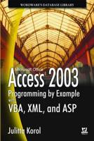 Access 2003 Programming by Example With VBA, XML, and ASP