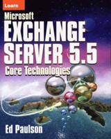 Learn Microsoft Exchange Server 5.5 Core Technologies