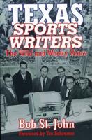 Texas Sports Writers: The Wild and Wacky Years