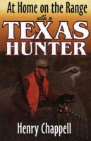 At Home On The Range with a Texas Hunter