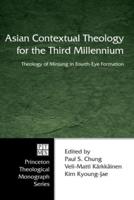 Asian Contextual Theology for the Third Millennium: A Theology of Minjung in Fourth-Eye Formation