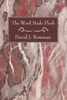 The Word Made Flesh