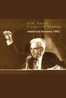 Karl Barth: Evangelical Theology