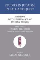 A History of the Mishnaic Law of Holy Things, Part 3