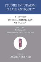 A History of the Mishnaic Law of Women, Part 1