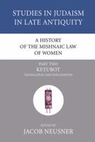 A History of the Mishnaic Law of Women, Part 2