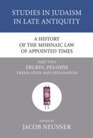 A History of the Mishnaic Law of Appointed Times, Part 2