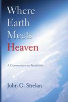 Where Earth Meets Heaven: A Commentary on Revelation