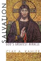 Salvation: God's Greatest Miracle