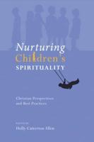 Nurturing Children's Spirituality: Christian Perspectives and Best Practices