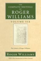 The Complete Writings of Roger Williams, Volume 6