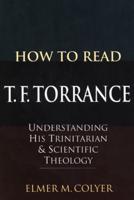 How to Read T. F. Torrance