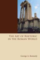 The Art of Rhetoric in the Roman World