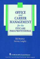 Office and Career Management for the Eye Care Paraprofessional