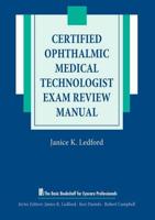 The Certified Ophthalmic Medical Technologist Exam Review Manual