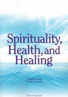 Spirituality, Health, and Healing
