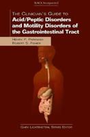 The Clinician's Guide to Acid/peptic Disorders and Motility Disorders of the Gastrointestinal Tract