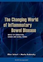 The Changing World of Inflammatory Bowel Disease