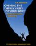 Opening the Energy Gates of Your Body