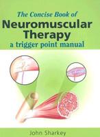 The Concise Book of Neuromuscular Therapy