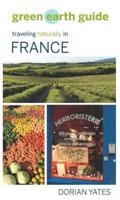 Green Earth Guide. Traveling Naturally in France