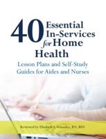 40 Essential In-services for Home Health