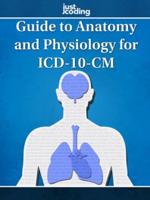 Justcoding's Guide to Anatomy and Physiology for ICD-10