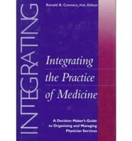 Integrating the Practice of Medicine