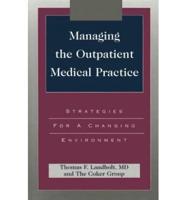 Managing the Outpatient Medical Practice