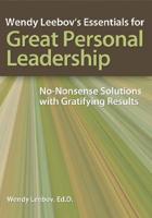 Wendy Leebov's Essentials for Great Personal Leadership