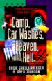 Camp, Car Washes, Heaven, and Hell
