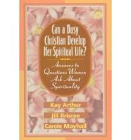 Can a Busy Christian Develop Her Spiritual Life?