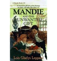 Mandie and the Unwanted Gift