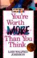 You're Worth More Than You Think! / Lois Walfrid Johnson