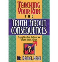 Teaching Your Kids the Truth About Consequences