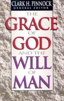 The Grace of God and the Will of Man