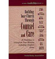 Building Your Church Through Counsel and Care