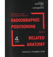 Radiographic Positioning and Related Anatomy Vol. 2 Chapters 14-25