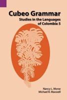 Cubeo Grammar: Studies in the Languages of Colombia 5