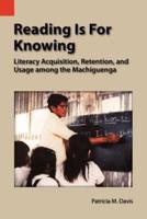 Reading Is for Knowing: Literacy Acquisition, Retention, and Usage Among the Machiguenga