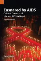 Ensnared by AIDS:  Cultural Contexts of HIV and AIDS in Nepal