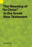 The Meaning of "In Christ" in the Greek New Testament