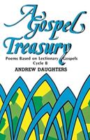 A Gospel Treasury: Poems Based on Lectionary Gospels: Cycle B