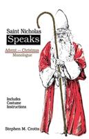 Saint Nicholas Speaks: Advent-Christmas Monologue (Includes Costume Instructions)