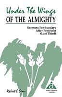 Under the Wings of the Almighty: Sermons for Sundays After Pentecost (Last Third): Cycle a First Lesson Texts