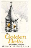 The Golden Bells: Two Plays For Christmas